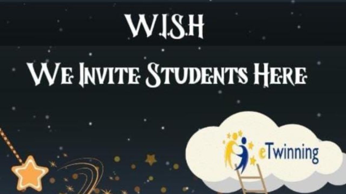 W.I.S.H (We Invıte Students Here)